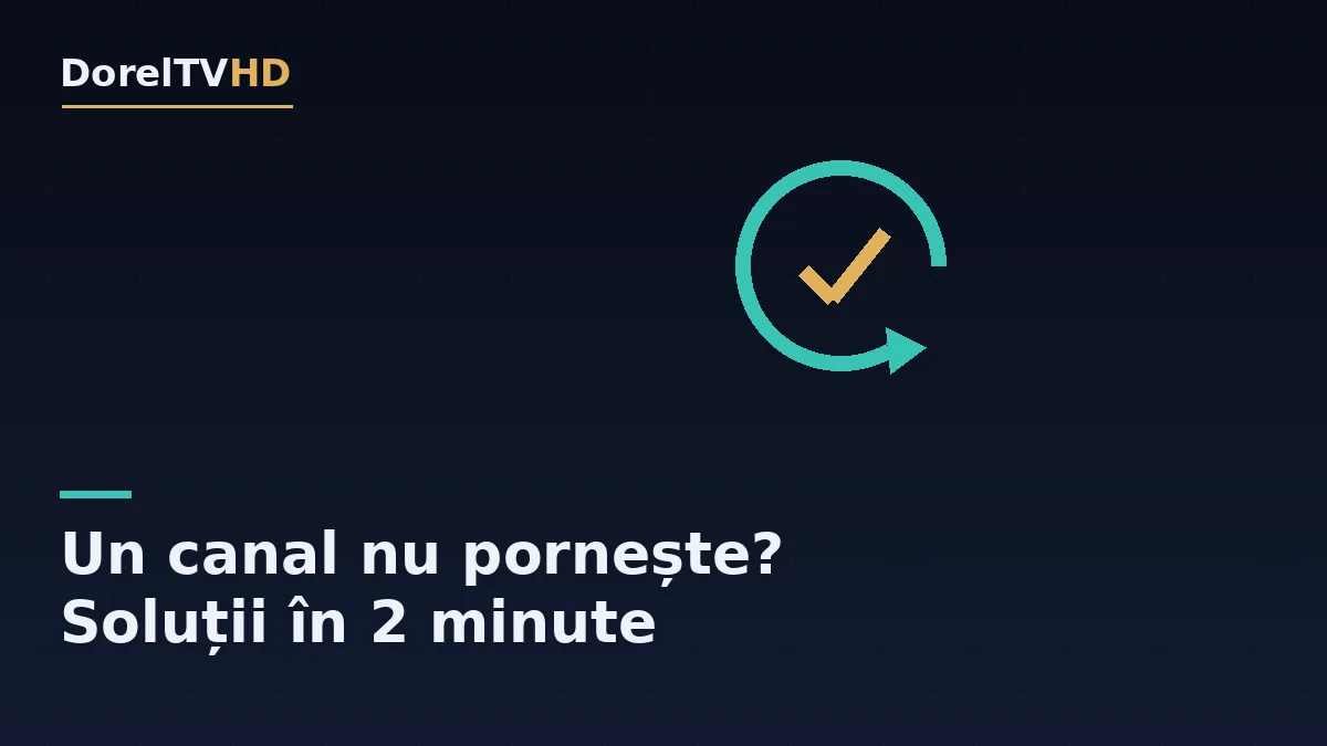 Cum repari un canal care nu pornește - DorelTVHD