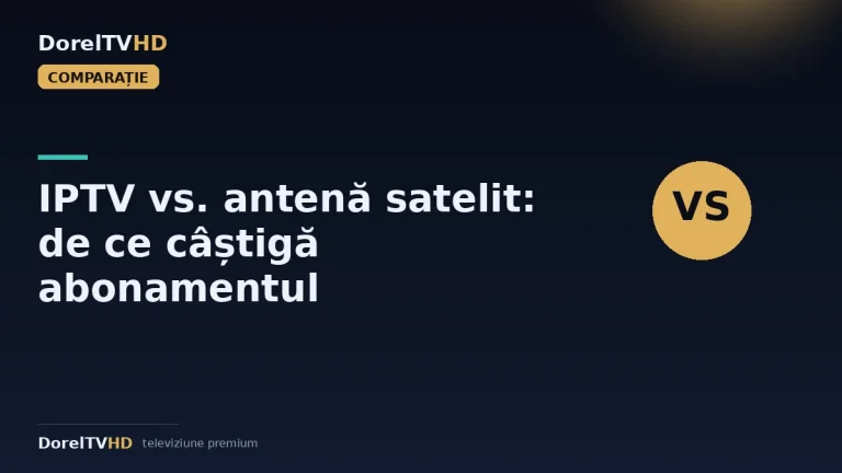 IPTV vs. antenă satelit: de ce un abonament bate parabola în 2026